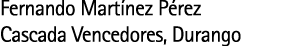 Fernando Mart nez P rez Cascada Vencedores  Durango