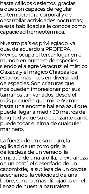 hasta c lidos desiertos, gracias a que son capaces de regular su temperatura corporal y de desarrollar actividades no...