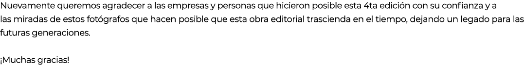 Nuevamente queremos agradecer a las empresas y personas que hicieron posible esta 4ta edici n con su confianza y a la...