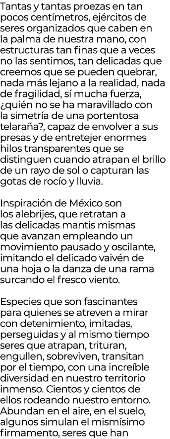 Tantas y tantas proezas en tan pocos cent metros, ej rcitos de seres organizados que caben en la palma de nuestra man...